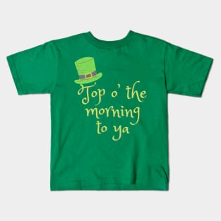 Top O The Morning To Ya Kids T-Shirt